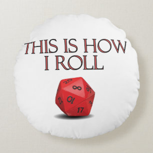 This Is How I Roll Funny RPG Dice Round Cushion
