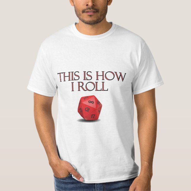 This Is How I Roll Funny RPG Dice T-Shirt (Front)
