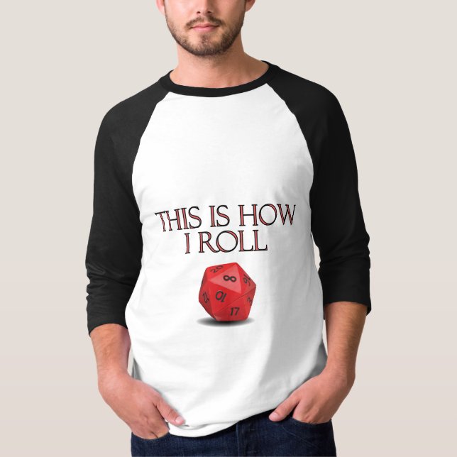 This Is How I Roll Funny RPG Dice T-Shirt (Front)
