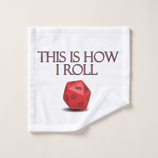 This Is How I Roll Funny RPG Dice Wash Cloth (Wash Cloth)