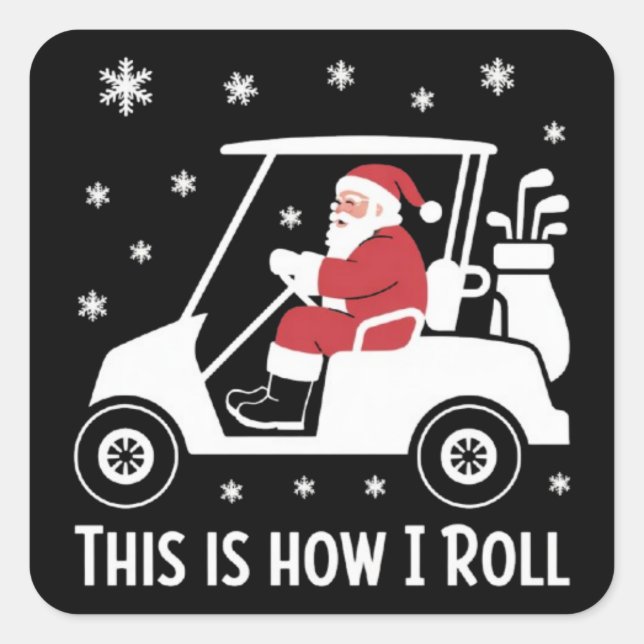 This is How I Roll Funny Santa Riding A Golf Cart  Square Sticker (Front)