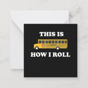 This Is How I Roll Funny School Bus Driver Card