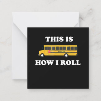 This Is How I Roll Funny School Bus Driver Card