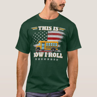 This Is How I Roll Funny School Bus T-Shirt