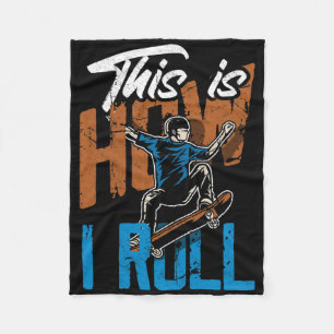 This Is How I Roll - Funny Skateboarding Fleece Blanket