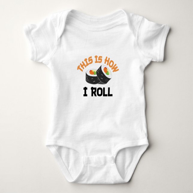 This Is How I Roll - Funny Sushi Baby Bodysuit (Front)