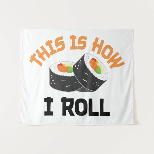 This Is How I Roll - Funny Sushi Tapestry (Front (Horizontal))