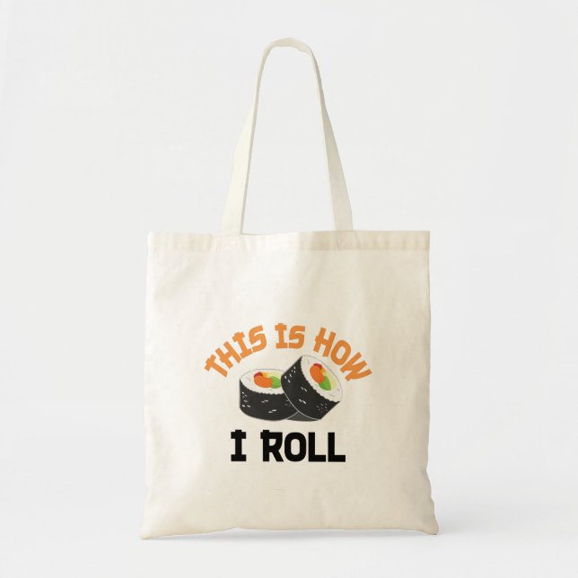 This Is How I Roll - Funny Sushi Tote Bag (Front)