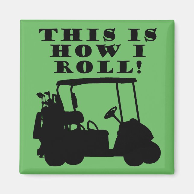 This Is How I Roll Golf Cart Funny Fridge Magnet (Front)