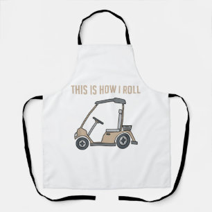 This is How I Roll Golf Cart Funny Golfers Apron