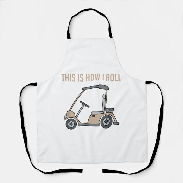 This is How I Roll Golf Cart Funny Golfers Apron (Front)