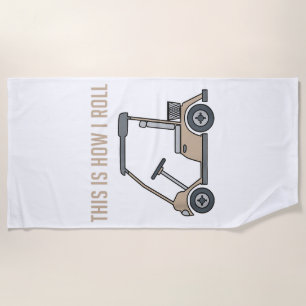 This is How I Roll Golf Cart Funny Golfers Beach Towel