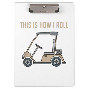 This is How I Roll Golf Cart Funny Golfers Clipboard
