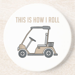 This is How I Roll Golf Cart Funny Golfers Coaster