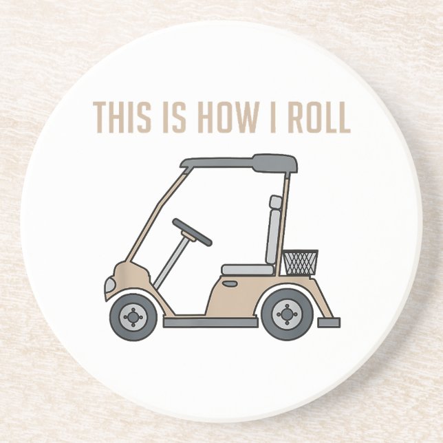 This is How I Roll Golf Cart Funny Golfers Coaster (Front)