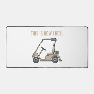 This is How I Roll Golf Cart Funny Golfers Desk Mat