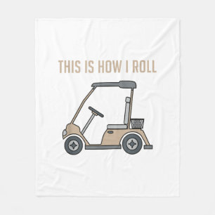 This is How I Roll Golf Cart Funny Golfers Fleece Blanket