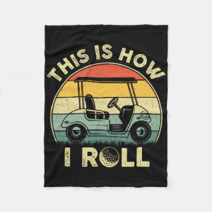 This Is How I Roll Golf Cart Funny Golfers Gifts  Fleece Blanket