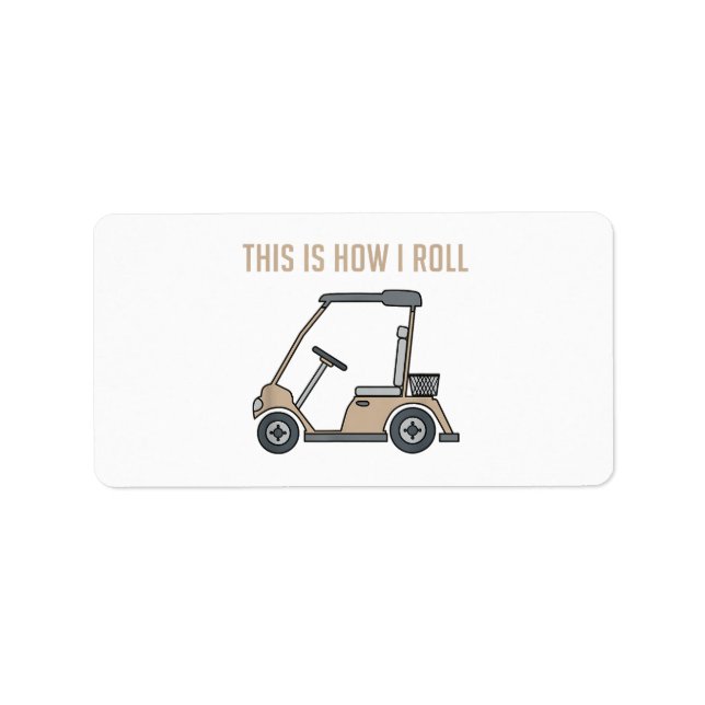 This is How I Roll Golf Cart Funny Golfers Label (Front)