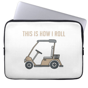 This is How I Roll Golf Cart Funny Golfers Laptop Sleeve