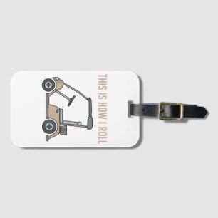 This is How I Roll Golf Cart Funny Golfers Luggage Tag