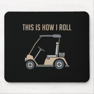 This Is How I Roll Golf Cart Funny Golfers Mouse Pad