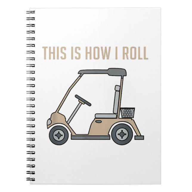 This is How I Roll Golf Cart Funny Golfers Notebook (Front)