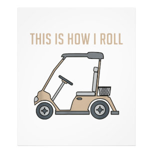 This is How I Roll Golf Cart Funny Golfers Photo Print