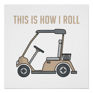 This is How I Roll Golf Cart Funny Golfers Poster