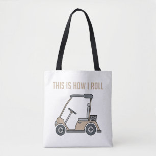 This is How I Roll Golf Cart Funny Golfers Tote Bag