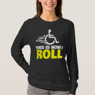 This Is How I Roll Handicap Wheelchair T-Shirt