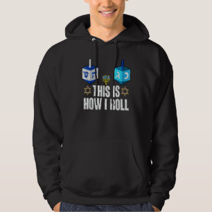 This Is How I Roll  Hanukkah Dreidel Chanukah Jewi Hoodie