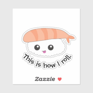 This is how i roll Illustration Sushi