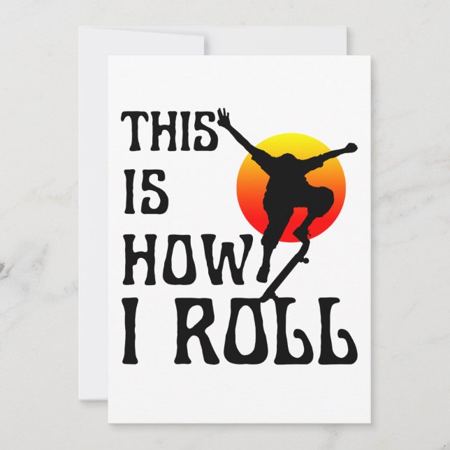 This is how i roll invitation (Front)