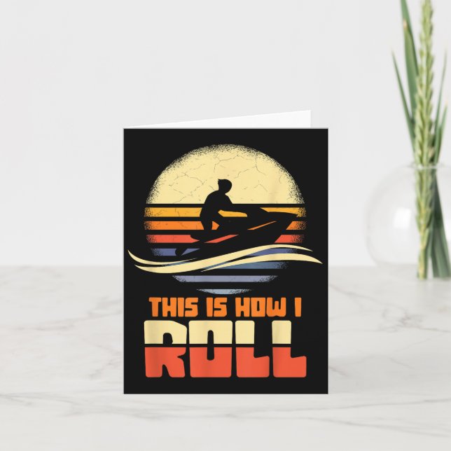 This Is How I Roll Jet-ski Jet Skiing Jetski Lover Card (Front)