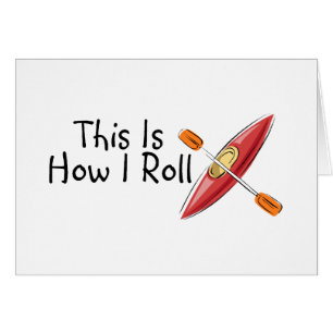 This Is How I Roll Kayak