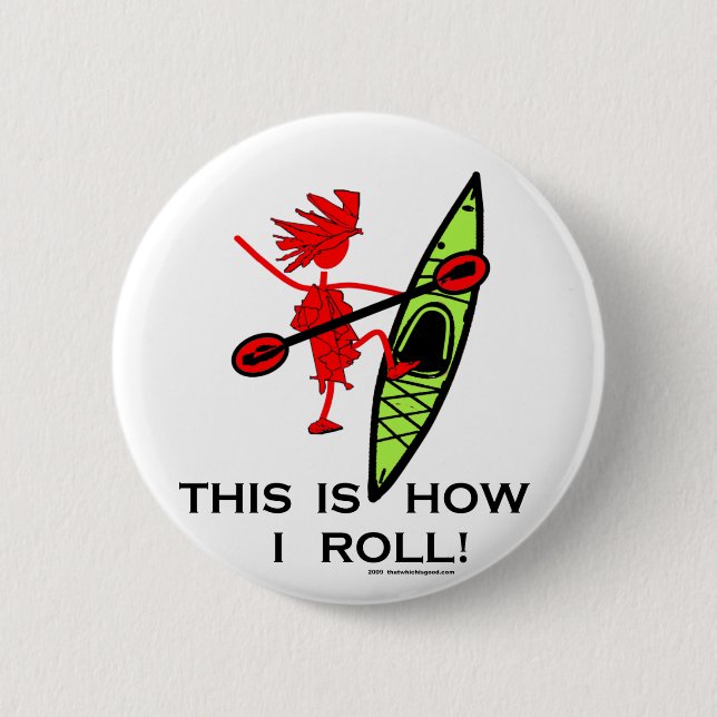 This is how I roll (Kayak) 6 Cm Round Badge (Front)