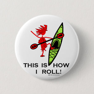 This is how I roll (Kayak) 6 Cm Round Badge