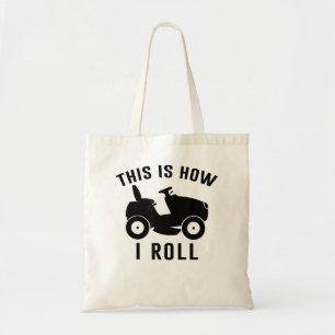 This is how i roll lawn mower gardener lawn mowing tote bag