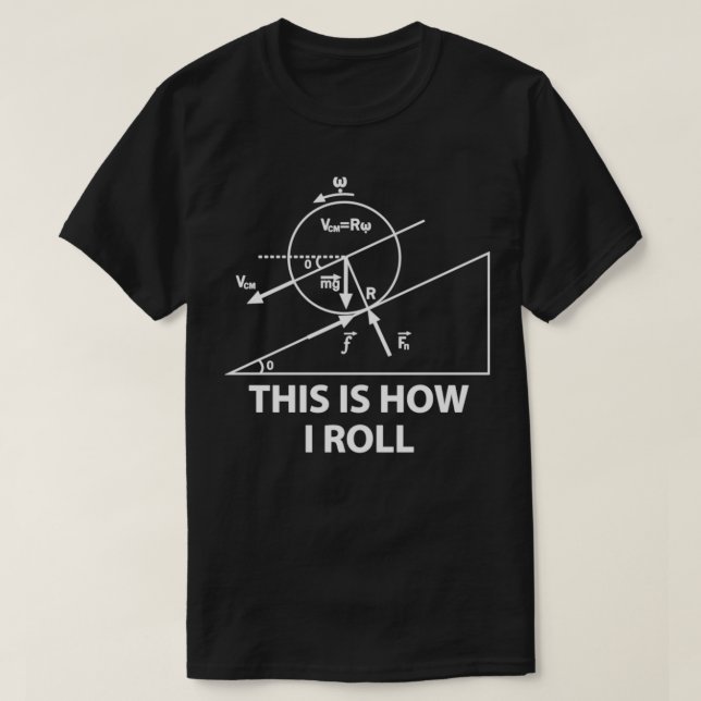 This is how i roll math forces physics T-Shirt (Design Front)