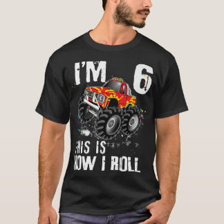 This Is How I Roll Monster Truck 6 Yrs 6th Birthda T-Shirt