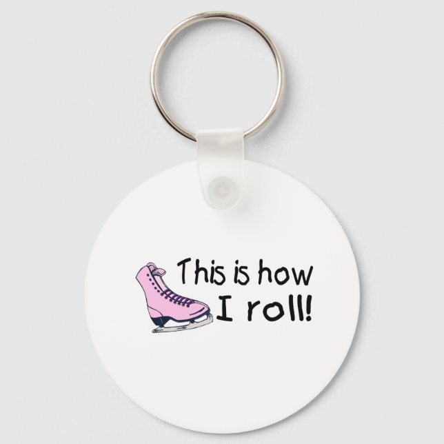 This Is How I Roll (Pink Ice Skate) Key Ring (Front)