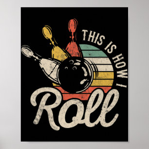 This Is How I Roll Retro Bowling Bowler Fun Gift  Poster