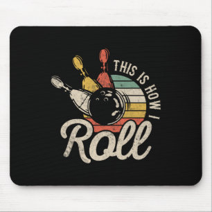 This Is How I Roll Retro Bowling Bowler Funny Gift Mouse Pad