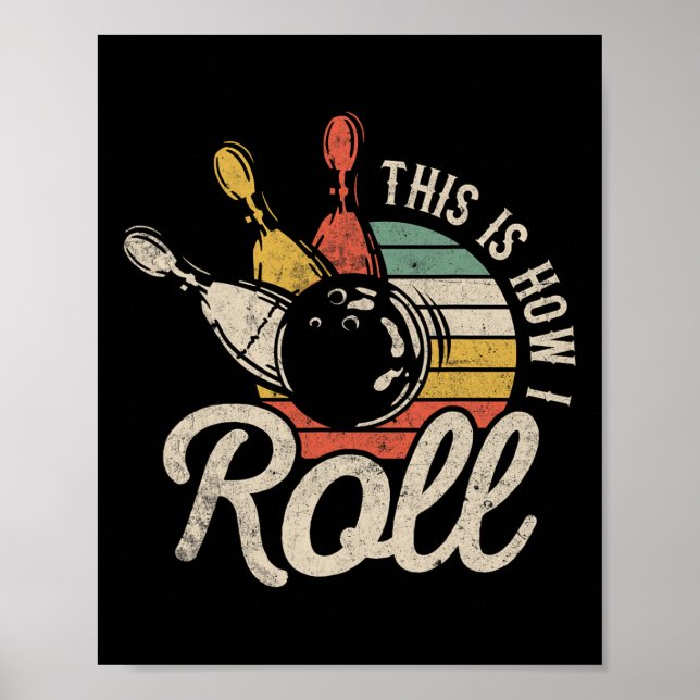 This Is How I Roll Retro Bowling Bowler Funny Gift Poster (Front)