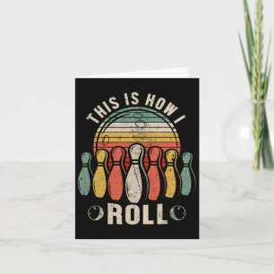 This Is How I Roll Retro Bowling Bowler Funny Nove Card