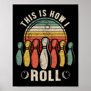 This Is How I Roll Retro Bowling Bowler Funny Nove Poster