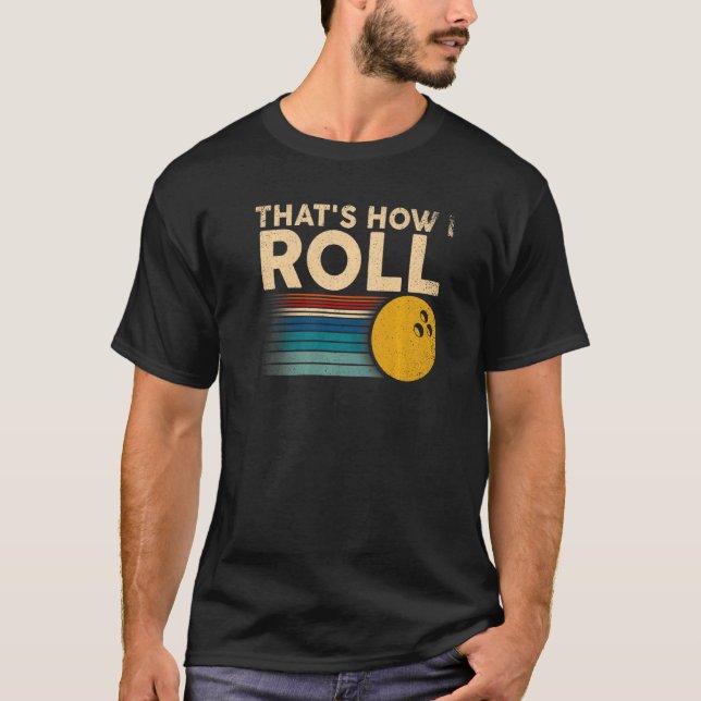 This Is How I Roll Retro Bowling Bowler T-Shirt (Front)