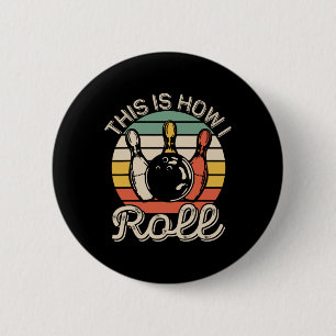 This Is How I Roll Retro Bowling Bowler Team Funny 6 Cm Round Badge