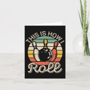 This Is How I Roll Retro Bowling Bowler Team Funny Card